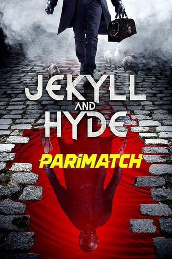 Jekyll and Hyde movie dual audio download 720p