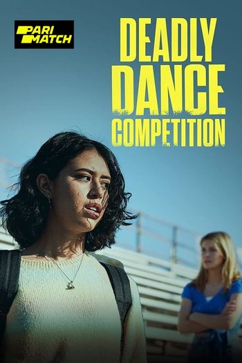 Deadly Dance Competition movie download 720p