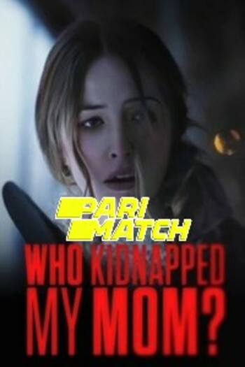 Who Kidnapped My Mom movie dual audio download 720p